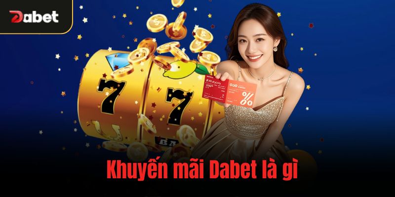 Khuyến mãi Dabet là gì