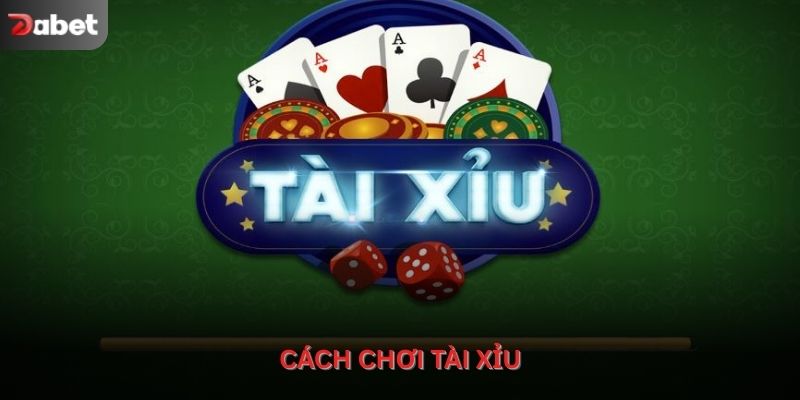 Cách chơi tài xỉu