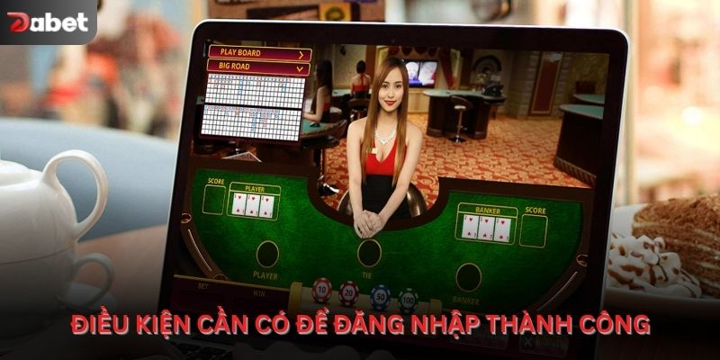 Điều kiện cần có để đăng nhập thành công