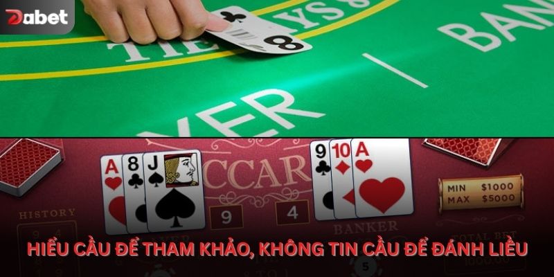 Hiểu cầu để tham khảo, không tin cầu để đánh liều.
